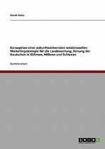 Konzeption einer zukunftssichernden redaktionellen Marketingstrategie fur die Landeszeitung, Zeitung der Deutschen in Boehmen, Mahren und Schlesien