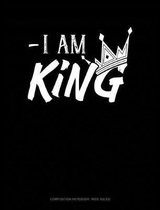 I Am King