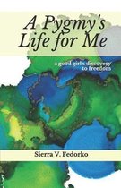 A Pygmy's Life for Me