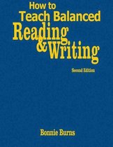 How to Teach Balanced Reading and Writing