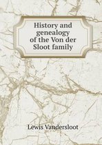 History and genealogy of the Von der Sloot family