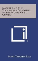 Nature and the Vocabulary of Nature in the Works of St. Cyprian