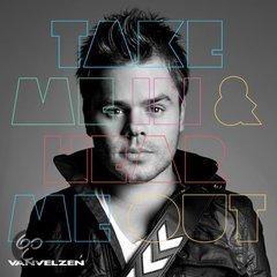 Albumhoes met close-up van zanger VanVelzen, met gekleurde letters "TAKE ME IN" eromheen.