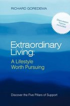 Extraordinary Living: A Lifestyle Worth Pursuing