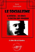 Faits & Documents - Le socialisme : sa définition - ses débuts - la doctrine Saint-Simonienne [édition intégrale revue et mise à jour]