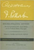 Holmes Pollock Letters - The Correspondence of Mr Justice Holmes & Sir Frederick Pollock 1874-1932 1874-1932, Two Volumes in One, Second Edition