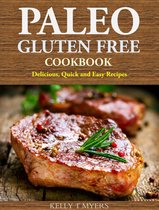 Paleo Gluten Free Cookbook: Delicious, Quick and Easy Recipes