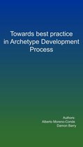 Towards Best Practice in the Archetype Development Process