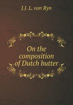 On the Composition of Dutch Butter