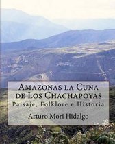 Amazonas La Cuna de Los Chachapoyas