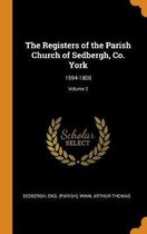 The Registers of the Parish Church of Sedbergh, Co. York