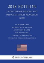 Medicare Program - Revisions to the Medicare Advantage and Part D Prescription Drug Contract Determinations, Appeals, and Intermediate Sanctions (Us Centers for Medicare and Medicaid Services