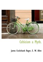 Celticism a Myth.
