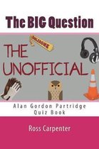 Big Question - Alan Gordon Partridge Quiz Book-The BIG Question - Alan Partridge Quiz Book
