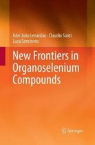 New Frontiers in Organoselenium Compounds