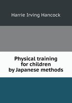 Physical training for children by Japanese methods