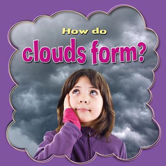 How Do Clouds Form?, Lyn Peppas 9780778744801 Boeken