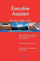 Executive Assistant Red-Hot Career Guide; 2565 Real Interview Questions