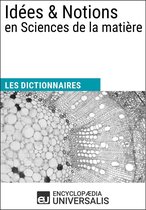 Dictionnaire des Idées & Notions en Sciences de la matière (Les Dictionnaires d'Universalis)