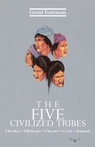 The Civilization of the American Indian Series 8 - The Five Civilized Tribes