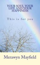 Your Soul, Your Life and Your Happiness