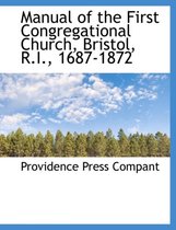 Manual of the First Congregational Church, Bristol, R.I., 1687-1872