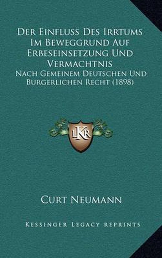 Ist Die Ergiebigste Quelle Des Irrtums Der Einfluss Des Irrtums Im Beweggrund Auf Erbeseinsetzung Und