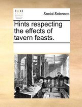 Hints Respecting the Effects of Tavern Feasts.