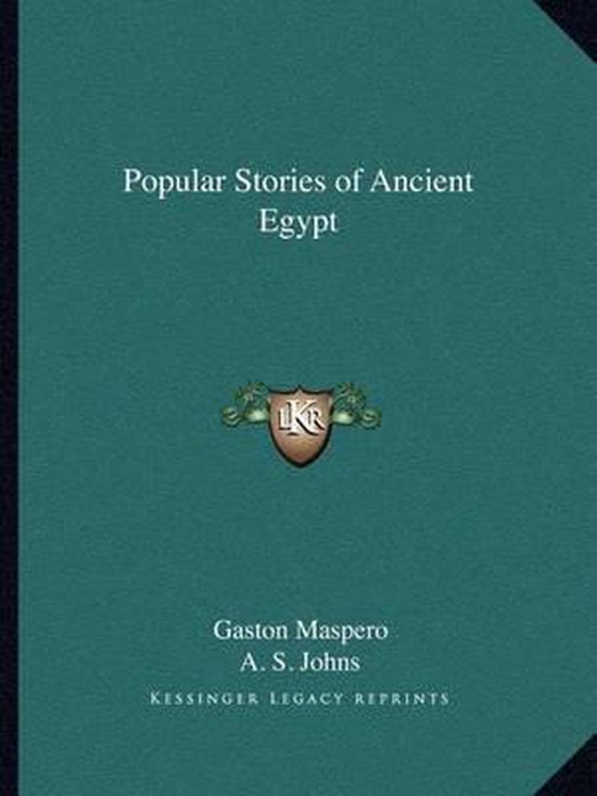 Popular Stories Of Ancient Egypt Gaston C Maspero 9781162620268 popular-stories-of-ancient-egypt-gaston-c-maspero-9781162620268