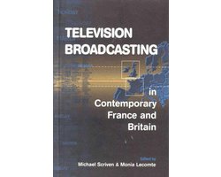 Television Broadcasting in Contemporary France and Britain