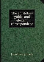 The epistolary guide, and elegant correspondent