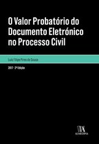 O valor probatório do documento eletrónico no processo civil - 2ª Edição