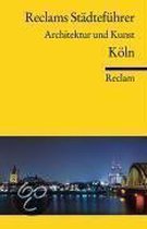Reclams Städteführer. Architektur und Kunst. Köln