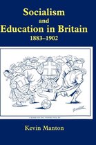Woburn Education Series- Socialism and Education in Britain 1883-1902