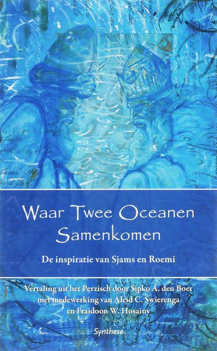 Waar twee oceanen samenkomen - de inspiratie van Sjams en Roemi - S.A. den Boer