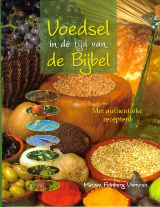 Voedsel In De Tijd Van De Bijbel - Miriam Feinberg-Vamosh | Northernlights300.org