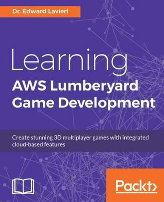 Learning AWS Lumberyard Game Development 9781786460868 Dr. Edward