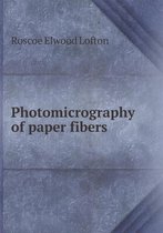 Photomicrography of paper fibers