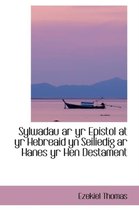 Sylwadau AR Yr Epistol at Yr Hebreaid Yn Seiliedig AR Hanes Yr Hen Destament