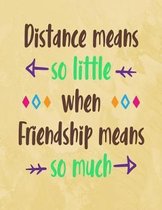 Distance Means So Little When Friendship Mean So Much