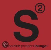 Superclub Presents: Lounge, Vol. 2
