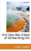 First-Class Men; A Novel of German Army Life