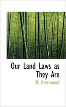 Our Land Laws as They Are