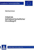 Arbeit ALS Betriebswirtschaftlicher Grundbegriff