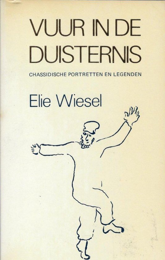 Boekomslag met de titel 'Vuur in de duisternis', 'Chassidische portretten en legenden' en 'Elie Wiesel' boven een schematische tekening van een dansende man.