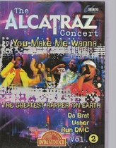 Alcatraz Concert 2: You Make Me Wanna