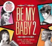 Be My Baby, Vol. 2: More Music from the Girls of the Sixties