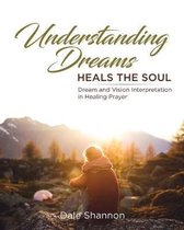 Understanding Dreams Heals the Soul