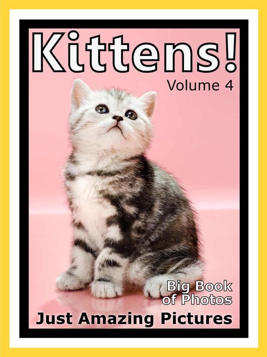 Just Kitten Photos! Big Book of Photographs & Pictures of Ba ... - cover