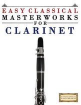 Easy Classical Masterworks for Clarinet
